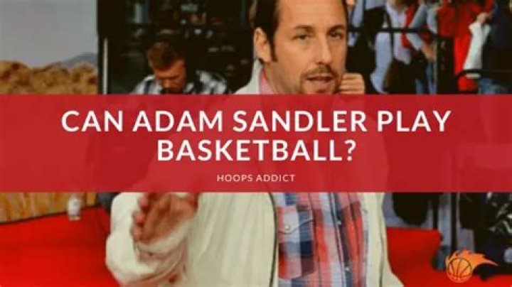 Can Adam Sandler Play Basketball?