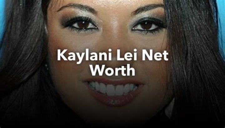 Kaylani Lei Net Worth | Celebrity Net Worth
