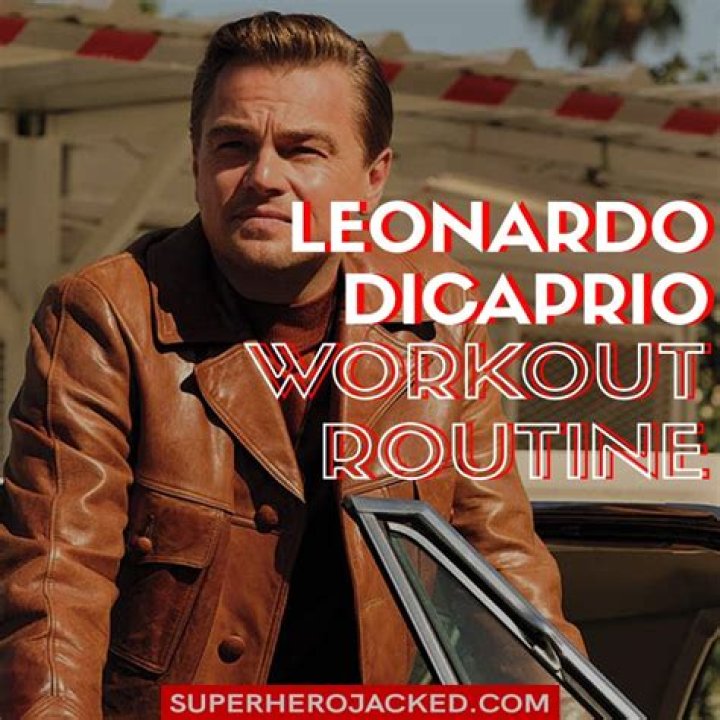 Leonardo DiCaprio Workout Routine and Diet Plan