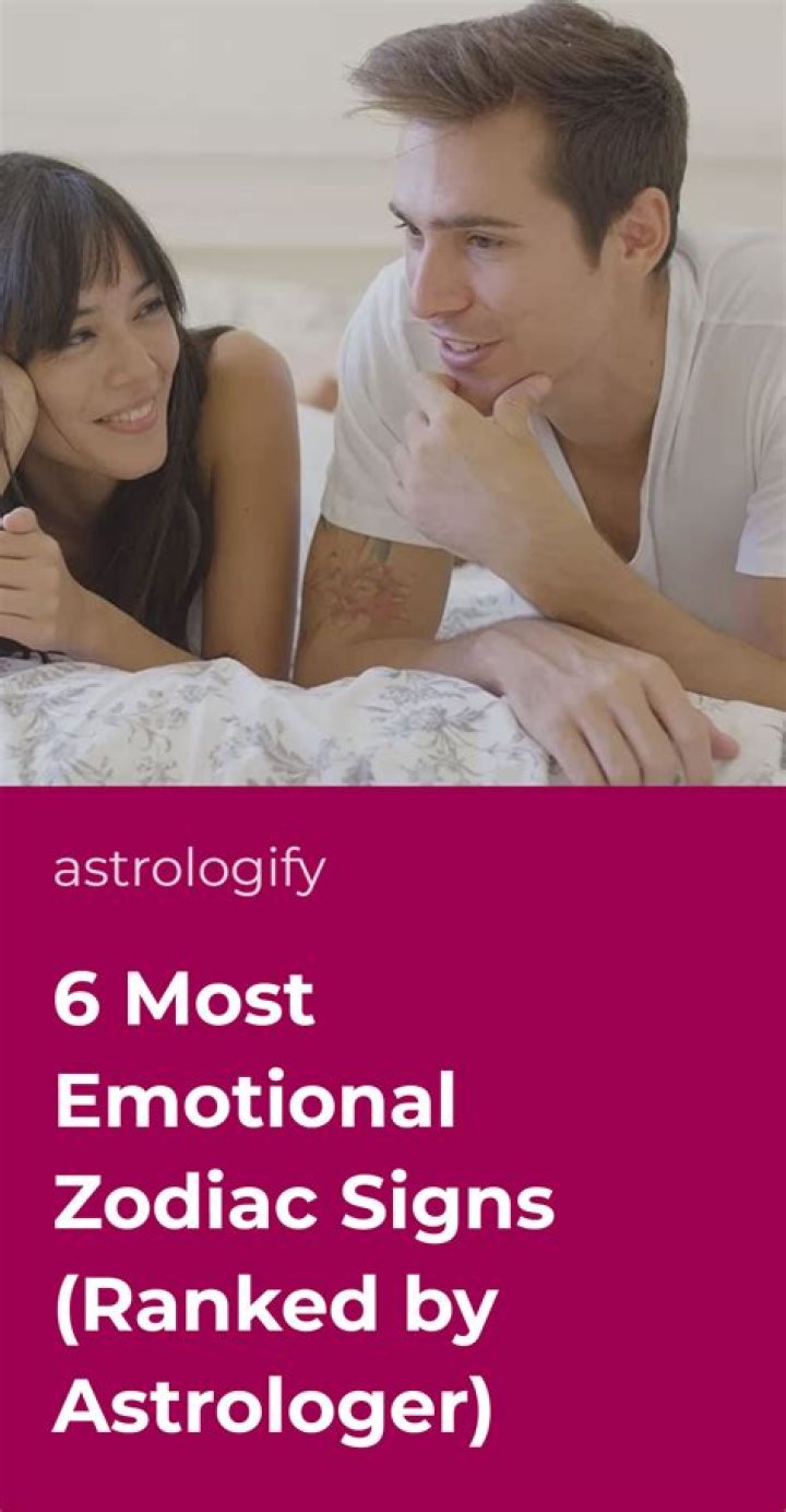 The Most and Least Emotional Zodiac Signs — Best Life