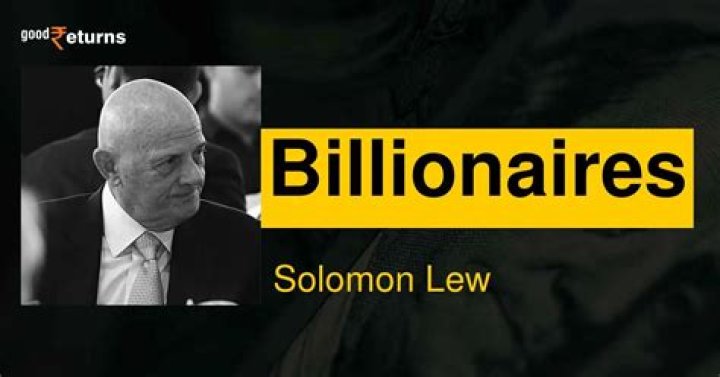 Solomon Lew Net Worth | Celebrity Net Worth