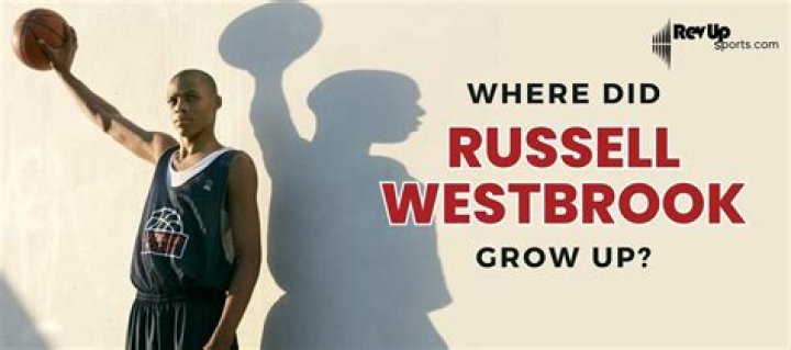 Where Did Russell Westbrook Grow Up?